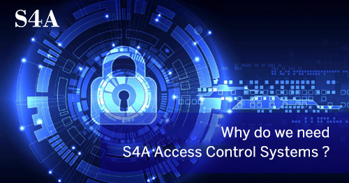 pourquoi avons-nous besoin de S4A contrôle d'accès Systèmes? 